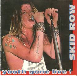 Skid Row (USA) : Youth Gone Live!